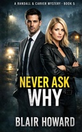 Cover: Never Ask Why - BLAIR HOWARD
