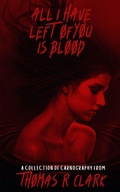 Cover: All I Have Left of You is Blood - Nightswan Press