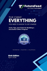 Enlarge image Cover: The CMMC Everything I Need to Know to Get Started Guide (6th Edition) - FutureFeed.co