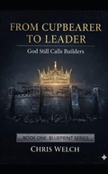 Cover: From Cupbearer to Leader - Grit+Grace Leadership
