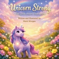 Cover: Unicorn Strong - Mark Morgan Books