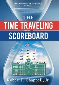 Enlarge image Cover: The Time Traveling Scoreboard - Robert P. Chappell Jr.