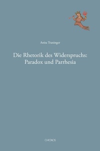 Enlarge image Cover: Die Rhetorik des Widerspruchs: Paradox und Parrhesia - Chronos