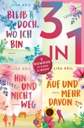 Cover: Bleib doch, wo ich bin / Hin und nicht weg / Auf und mehr davon - Drei Romane in einem Band - Fischer Taschenbuch