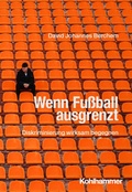 Cover: Wenn Fu&szlig;ball ausgrenzt - Kohlhammer