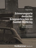 Cover: Erinnerungsorte deutscher Kriegsverbrechen im Zweiten Weltkrieg - Kohlhammer
