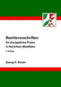 Cover: Rechtsvorschriften f&uuml;r die jagdliche Praxis in Nordrhein-Westfalen - epubli