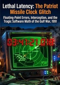 Cover: Lethal Latency: The Patriot Missile Clock Glitch - epubli