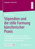Cover: Stipendien und die stille Formung k&uuml;nstlerischer Praxis - Springer VS