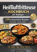 Cover: HEISSLUFTFRITTEUSEKOCHBUCH F&Uuml;R ANF&Auml;NGER - BoD - Books on Demand