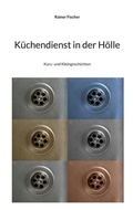 Cover: K&uuml;chendienst in der H&ouml;lle - BoD - Books on Demand