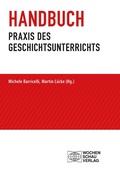 Cover: Handbuch Praxis des Geschichtsunterrichts - Wochenschau Verlag