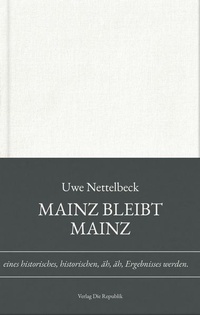Enlarge image Cover: Mainz bleibt Mainz - Verlag Die Republik