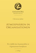 Cover: Atmosph&auml;ren in Organisationen - Kassandra Medienverlag