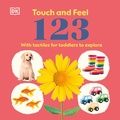 Cover: Touch and Feel 123 - DK Children