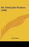 Cover: Die Ethik John Ruskins (1908) - Kessinger Publishing