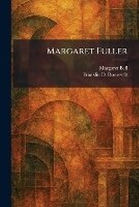 Enlarge image Cover: Margaret Fuller - Tradd Street Press