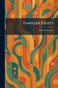 Enlarge image Cover: Familiar Essays - Tradd Street Press