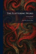 Cover: The Flattering Word - Tradd Street Press