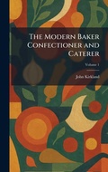 Cover: The Modern Baker Confectioner and Caterer - Tradd Street Press