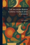 Cover: The Modern Baker Confectioner and Caterer - Tradd Street Press