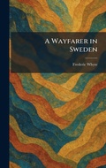 Cover: A Wayfarer in Sweden - Tradd Street Press
