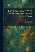 Cover: The Volcanic Activity and Hot Springs of Lassen Peak - Tradd Street Press