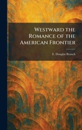 Cover: Westward the Romance of the American Frontier - Tradd Street Press