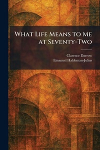 Enlarge image Cover: What Life Means to Me at Seventy-Two - Tradd Street Press