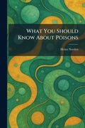 Cover: What You Should Know About Poisons - Tradd Street Press