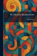 Cover: W. Heath Robinson - Tradd Street Press