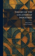 Cover: Theory of the Location of Industries - Tradd Street Press