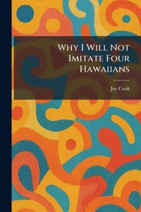 Enlarge image Cover: Why I Will Not Imitate Four Hawaiians - Tradd Street Press