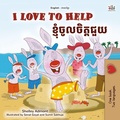 Cover: I Love to Help ខ្ញុំចូលចិត្តជួយ - KidKiddos Books Ltd.