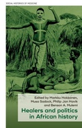 Cover: Healers and politics in African history - Manchester University Press