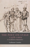 Cover: The poet on stage 1558-1660 - Manchester University Press