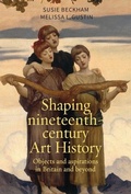 Cover: Shaping nineteenth-century Art History - Manchester University Press