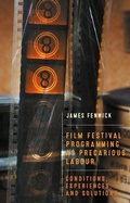 Cover: Film festival programming as precarious labour - Manchester University Press