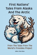 Cover: First Nations' Tales From Alaska And The Arctic - Clive Gilson