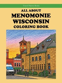 Enlarge image Cover: All About Menomonie Wisconsin Coloring Book - Atiswinic Press