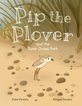 Cover: Pip the Plover and the Dune Grass Path - Kate Powers Publishing
