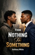Cover: From Nothing To Something - Asa Publishing Corporation