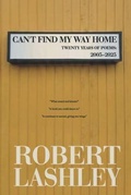 Cover: Can't Find My Way Home: Twenty Years of Poems - Blue Cactus Press