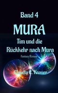 Cover: MURA Band 4 - Tim und die R&uuml;ckkehr nach Mura - epubli