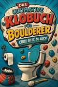 Cover: Das ultimative Klobuch f&uuml;r Boulderer - tiptop