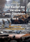 Cover: Der Kampf der Ukraine ums &Uuml;berleben Teil II - BoD - Books on Demand