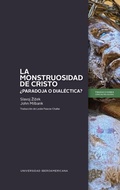 Cover: La monstruosidad de Cristo: &iquest;paradoja o dial&eacute;ctica? - Universidad Iberoamericana