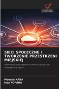 Cover: Sieci Spoleczne I Tworzenie Przestrzeni Miejskiej - Wydawnictwo Nasza Wiedza