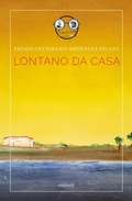 Cover: Premio Letterario M&eacute;nendez Pelayo: Lontano da Casa - Ali Ribelli Edizioni
