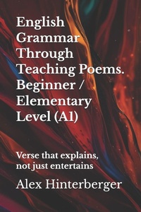Enlarge image Cover: A1 English Grammar in Verse with Practice + Answers - A1 English Grammar in Verse with Practice + Answers